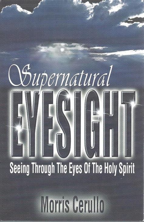 Read Online Supernatural Eyesight Seeing Through The Eyes Of The Holy Spirit 