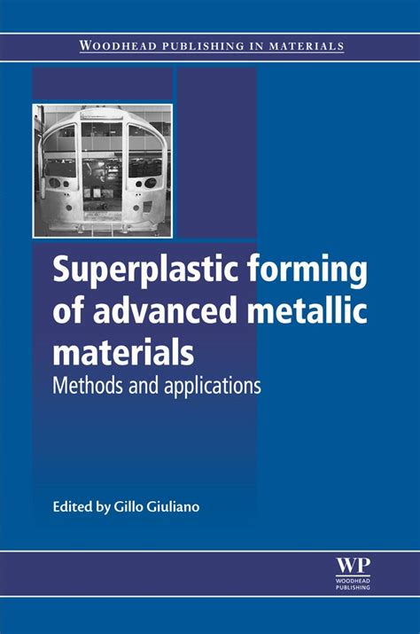 Read Online Superplastic Forming Of Advanced Metallic Materials Methods And Applications Woodhead Publishing Series In Metals And Surface Engineering 