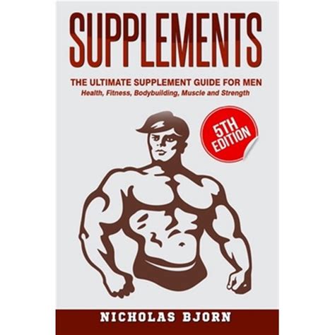 Supplements The Ultimate Supplement Guide For Men Health Fitness Bodybuilding Muscle And Strength Fitness Supplements Muscle Building Supplements Diet Supplements Guide Supplem