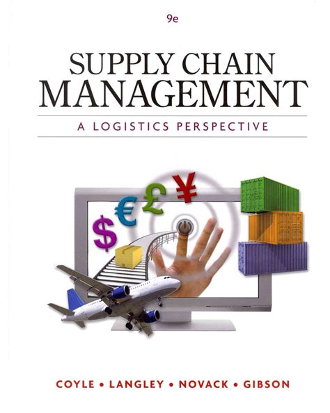 Full Download Supply Chain Management A Logistics Perspective By Coyle John J Langley C John Gibson Brian Novack Rob South Western College Pub2008 Hardcover 8Th Edition 