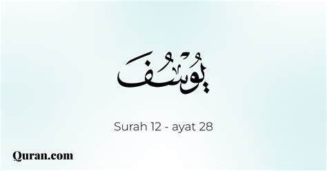 SURAH YUSUF 28 - Al-Qur'an Surat Yusuf Lengkap Arab, Latin, dan Terjemahan Indonesia