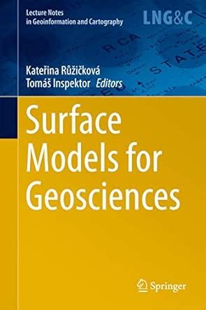 Surface Models For Geosciences Lecture Notes In Geoinformation And Cartography