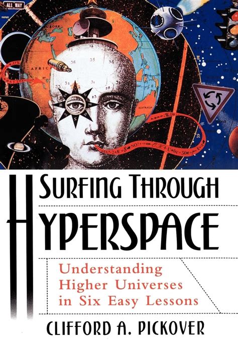 Surfing Through Hyperspace Understanding Higher Universes In Six Easy Lessons Clifford A Pickover