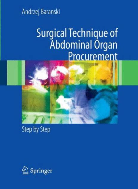 Full Download Surgical Technique Of The Abdominal Organ Procurement Step By Step Author Andrzej Baranski Published On November 2008 