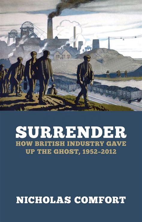 Full Download Surrender How British Industry Gave Up The Ghost 1952 2012 