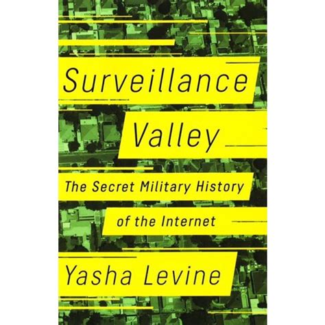 Read Online Surveillance Valley The Secret Military History Of The Internet 
