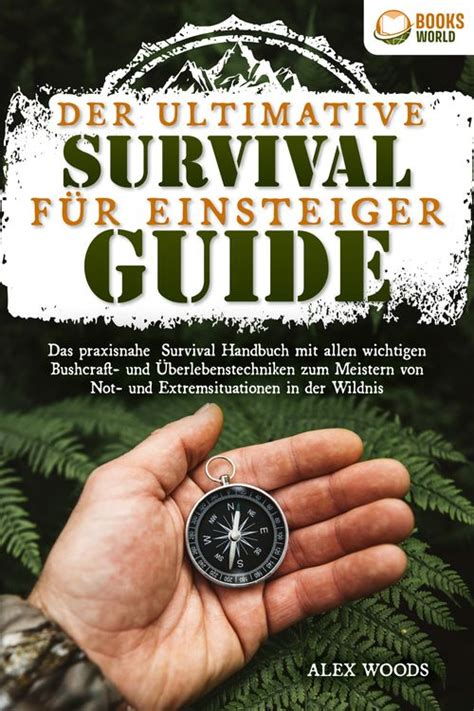 Survival Guide So Meistern Sie Die Hartesten Outd