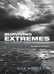 surviving extremes ice jungle sand and swamp engl