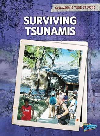 surviving tsunamis children s true stories natura