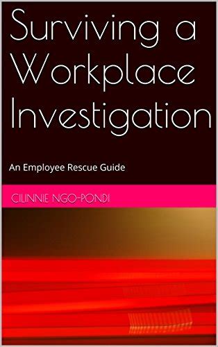 Read Online Surviving A Workplace Investigation An Employee Rescue Guide 