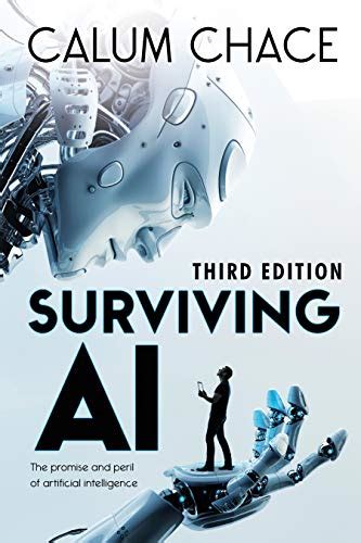 Read Online Surviving Ai The Promise And Peril Of Artificial Intelligence 