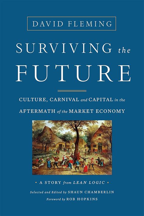 Read Online Surviving The Future Culture Carnival And Capital In The Aftermath Of The Market Economy 