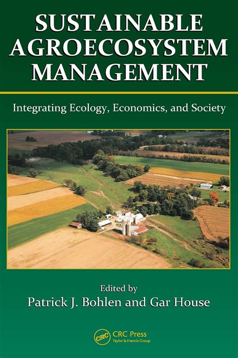 Download Sustainable Agroecosystem Management Integrating Ecology Economics And Society Advances In Agroecology 