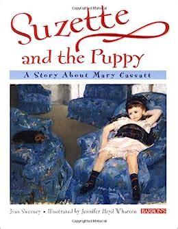 Full Download Suzette And The Puppy A Story About Mary Cassatt Young Readers 
