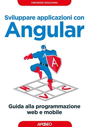 Read Online Sviluppare Applicazioni Con Angular Guida Alla Programmazione Web E Mobile 