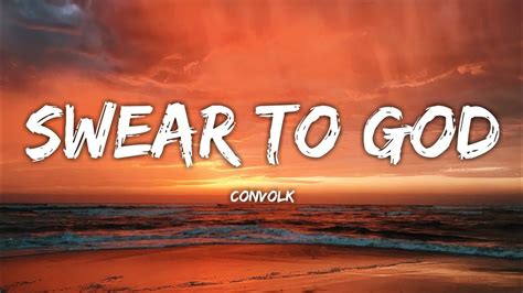 swear to god lyrics - CONVOLK Last.fm