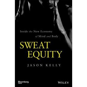 Download Sweat Equity Inside The New Economy Of Mind And Body Bloomberg 