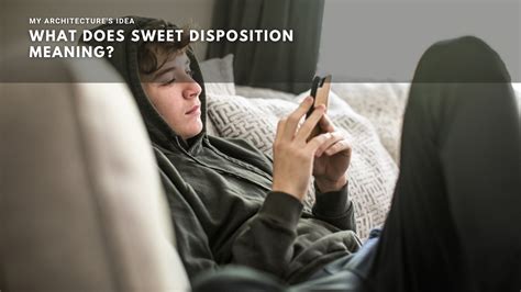 Sweet Disposition Meaning