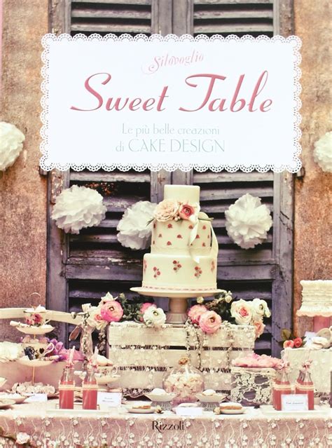 Read Sweet Table Le Pi Belle Creazioni Di Cake Design 