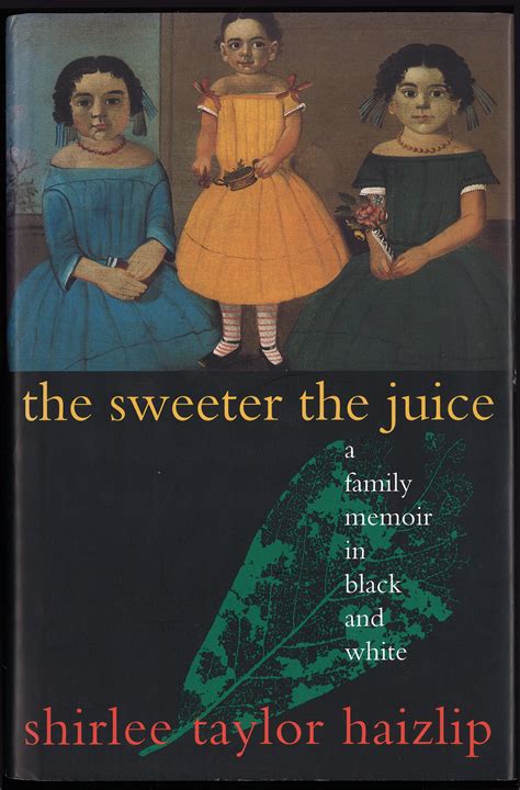 Full Download Sweeter The Juice A Family Memoir In Black And White 