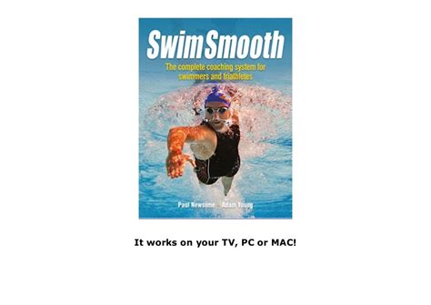 Read Online Swim Smooth The Complete Coaching Programme For Swimmers And Triathletes Paul Newsome 