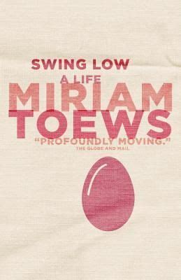 Full Download Swing Low A Life Miriam Toews 