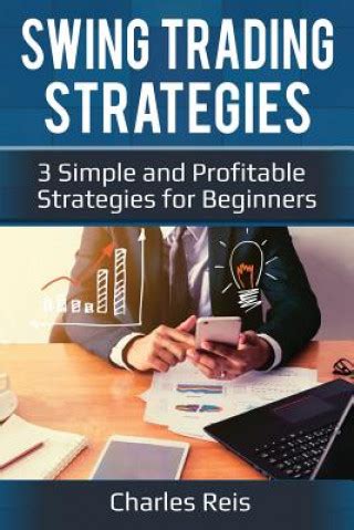 Read Swing Trading Strategies 3 Simple And Profitable Strategies For Beginners 