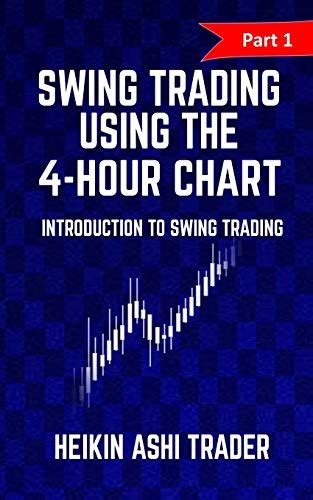 Full Download Swing Trading Using The 4 Hour Chart 1 Part 1 Introduction To Swing Trading 