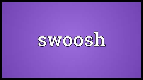 swoosh - Definition of swoosh Is swoosh a word in the scrabble ...