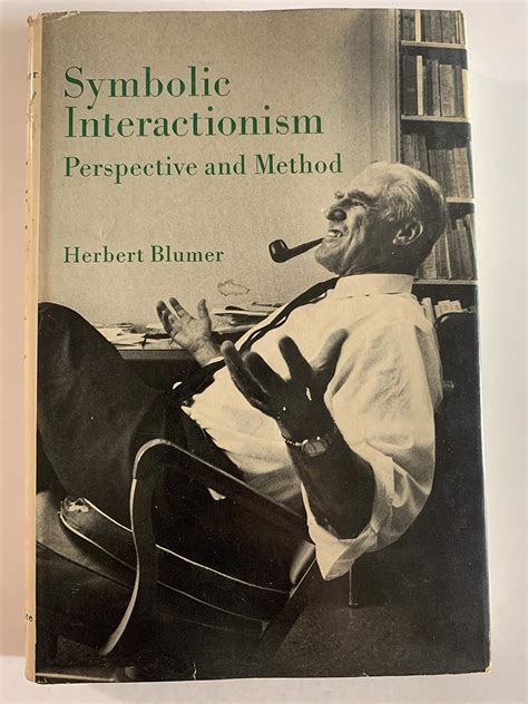 Symbolic Interactionism Perspective And Method