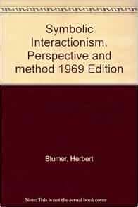Full Download Symbolic Interactionism Perspective And Method 
