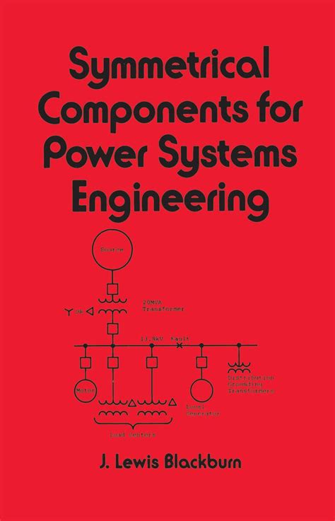Download Symmetrical Components For Power Systems Engineering Electrical And Computer Engineering 