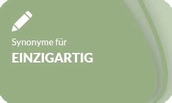 Synonyme Für Einzigartig