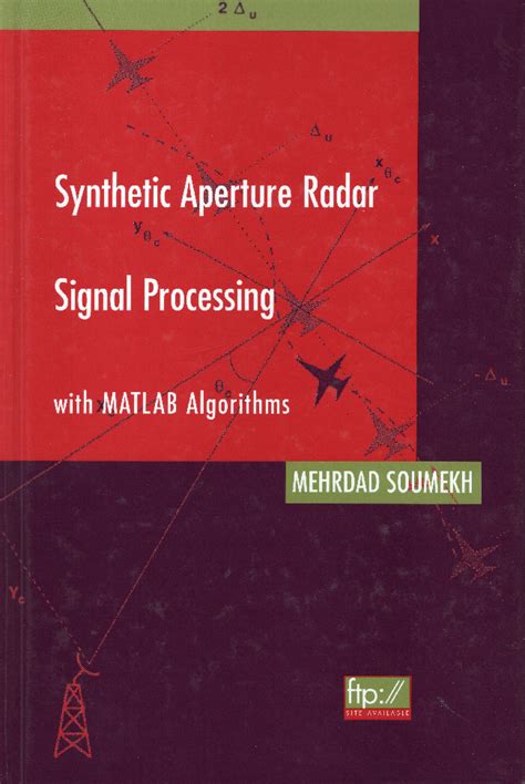 Read Online Synthetic Aperture Radar Signal Processing With Matlab Algorithms 