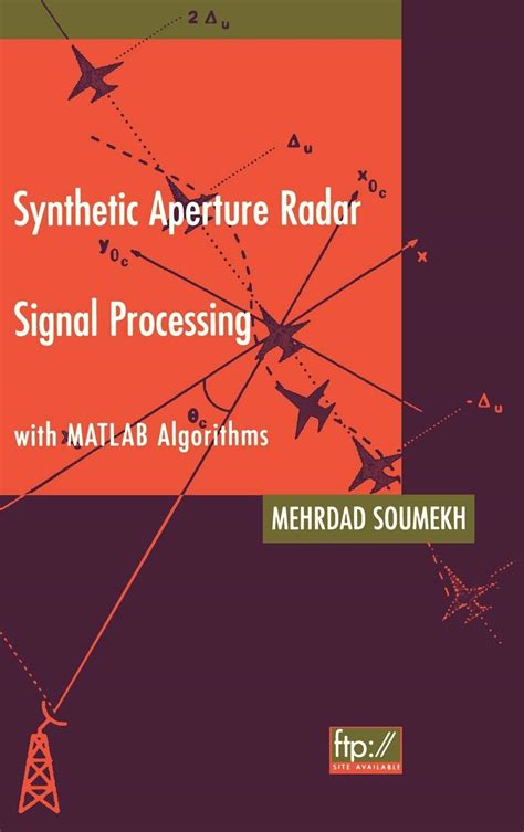 Read Online Synthetic Aperture Radar Signal Processing With Matlab Algorithms 