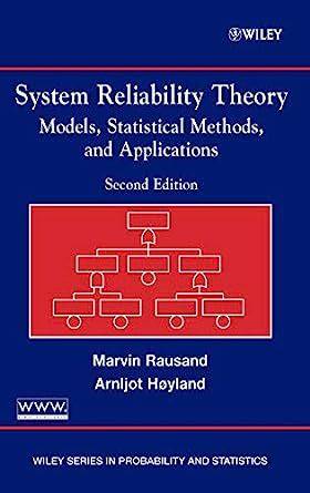 System Reliability Theory Models Statistical Methods And Applications 2nd Edition Wiley Series In Probability And Statistics