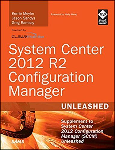 Full Download System Center 2012 R2 Configuration Manager Unleashed Supplement To System Center 2012 Configuration Manager Sccm Unleashed 