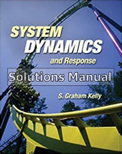 Read Online System Dynamics And Response Kelly Solution Manual 
