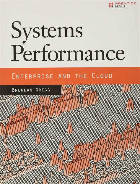 Systems Performance Enterprise And The Cloud Brendan Gregg
