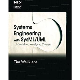 Read Online Systems Engineering With Sysml Uml Modeling Analysis Design The Mk Omg Press 