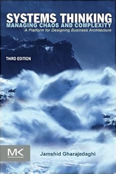 Download Systems Thinking Third Edition Managing Chaos And Complexity A Platform For Designing Business Architecture 