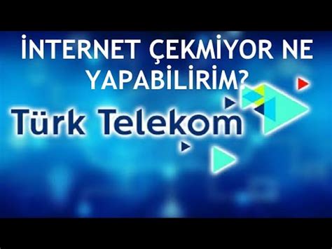 türk telekom çekmiyor ne yapmalıyım