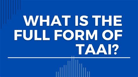 Taai Full Form