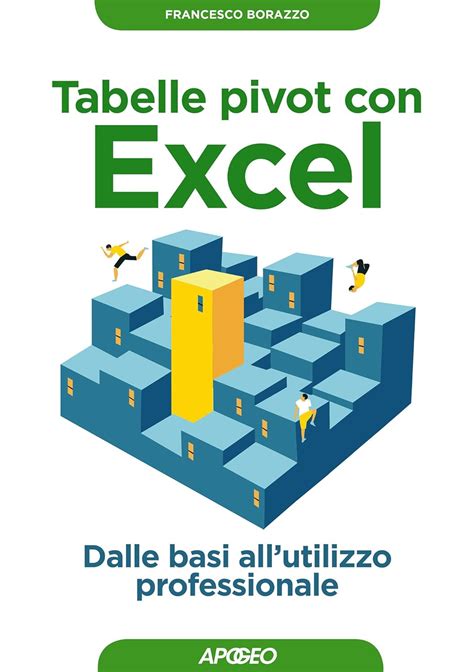 Read Tabelle Pivot Con Excel Dalle Basi Allutilizzo Professionale 