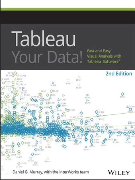 Tableau Your Data!: Fast And Easy Visual Analysis With Tableau Software