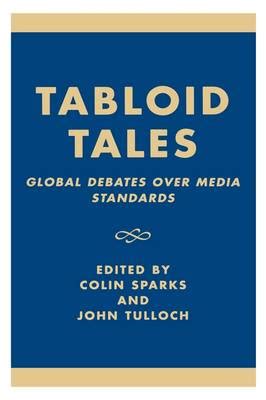 Download Tabloid Tales Global Debates Over Media Standards By John Tulloch 