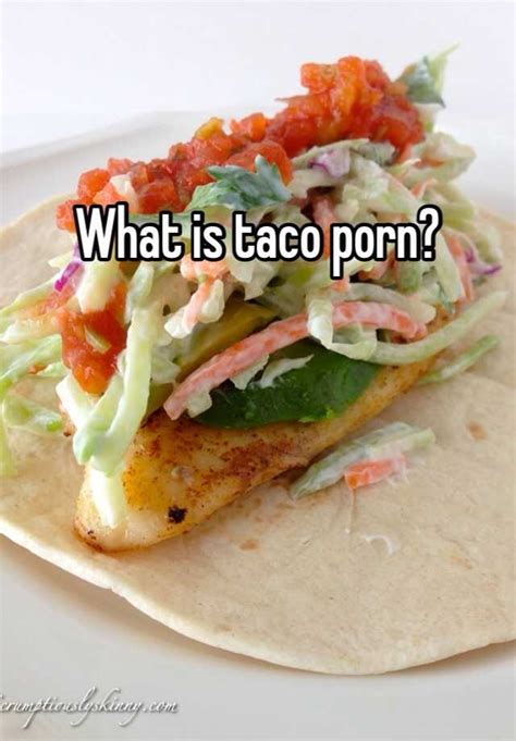 Tacos porn