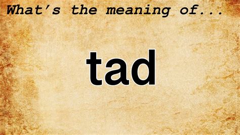 Tad Meaning