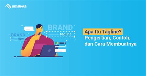 TAGLINE ADALAH - Pengertian Tagline, Jenis dan ntoh yang Harus Kamu Ketahui