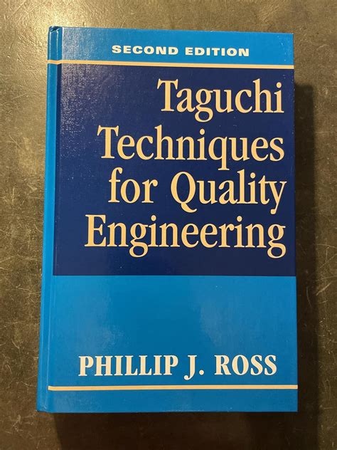 Taguchi Techniques For Quality Engineering Phillip J Ross